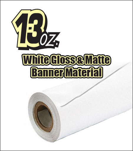13oz White Gloss & Matte Banner Material (By the Yard)