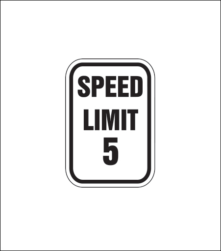 "Speed Limit 5" Regulatory Sign